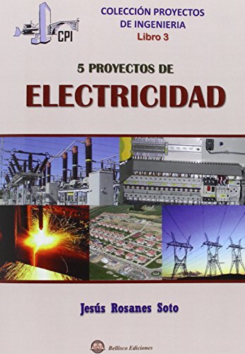 9788492970681: Cinco proyectos de electricidad : proyectos de ingeniera 3