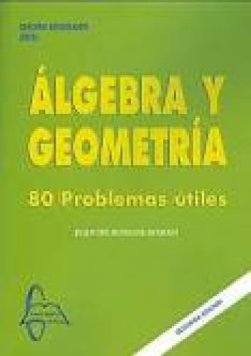 Imagen de archivo de LGEBRA Y GEOMETRA. 80 PROBLEMAS TILES a la venta por Librerias Prometeo y Proteo
