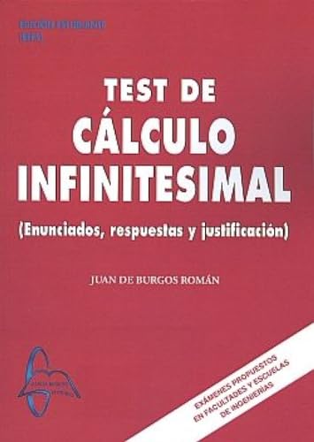 Test de calculo infinitesimal (Enunciados, respuestas y justificacion)