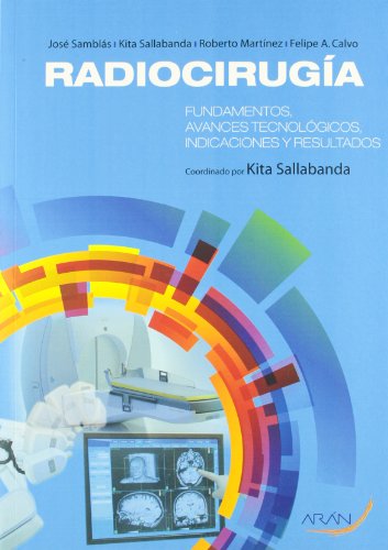 Imagen de archivo de Radiociruga : fundamentos, avances tecnolgicos, indicaciones y resultados a la venta por medimops