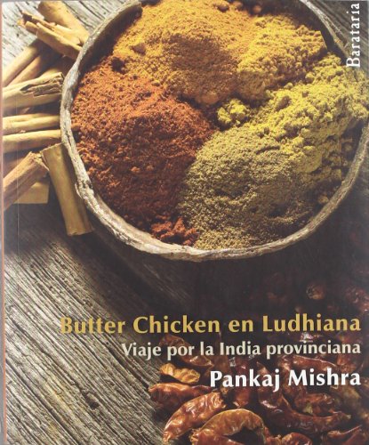 Beispielbild fr Butter chicken en Ludhiana : viaje por la India provinciana (Brbaros, Band 75) zum Verkauf von medimops