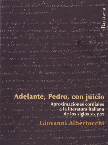 Beispielbild fr Adelante, Pedro, con juicio : aproximaciones cordiales a la literatura italiana de los siglos XIX y XX (Documentos, Band 9) zum Verkauf von medimops