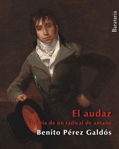 Imagen de archivo de El Audaz: Historia De Un Radical De Antano (Brbaros, Band 92) a la venta por medimops
