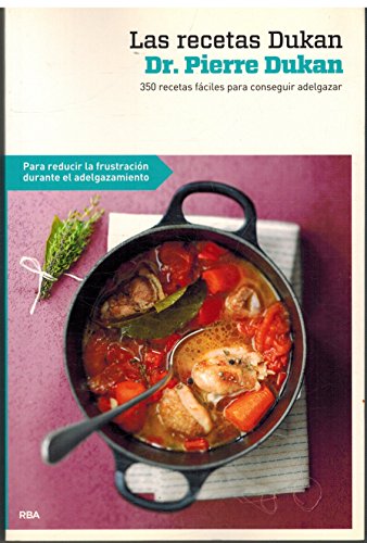 Las recetas Dukan : no consigo adelgazar en 350 recetas fáciles