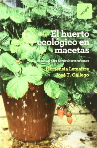 9788492981809: El huerto ecologico en macetas