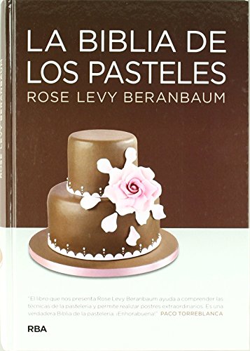 9788492981816: La biblia de los pasteles (PRCTICA)