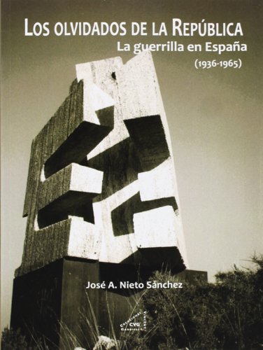 Beispielbild fr Los olvidados de la Repblica: La gueJos Antonio Nieto Snchez zum Verkauf von Iridium_Books