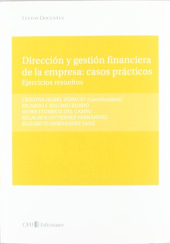 Imagen de archivo de DIRECCIN Y GESTIN FINANCIERA DE LA EMPRESA: CASOS PRCTICOS a la venta por Zilis Select Books