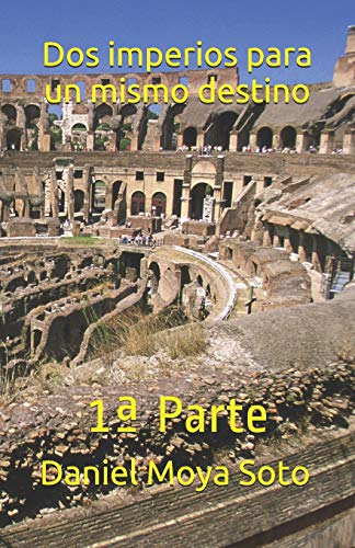 Beispielbild fr Dos imperios para un mismo destino: 1 Parte (Spanish Edition) zum Verkauf von Lucky's Textbooks