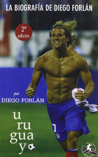 9788492998043: Uruguayo - biografia de Diego forlan