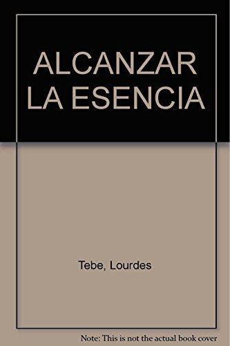 Imagen de archivo de ALCANZAR LA ESENCIA. REFLEXIONES PARA EL TERCER MILENIO a la venta por Libreria HYPATIA BOOKS