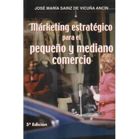 Stock image for MRKETING ESTRATGICO PARA EL PEQUEO Y MEDIANO COMERCIO for sale by medimops