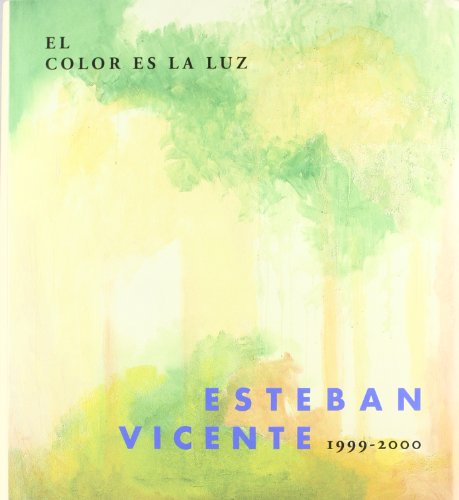 Stock image for El color es la luz. Esteban Vicente 1999-2000 for sale by Vrtigo Libros