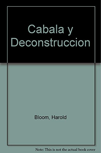 Cabala y Deconstruccion (Spanish Edition) (9788493044084) by Bloom Harold Y Otros