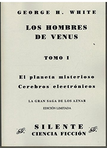Imagen de archivo de LOS HOMBRES DE VENUS, EL PLANETA MISTERIOSO, CEREBROS ELECTRONICO S (LA GRAN SAGA DE LOS AZNAR T. I) a la venta por HPB Inc.