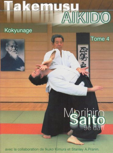 Stock image for TAKEMUSU AIKIDO TOME 4 for sale by Gallix