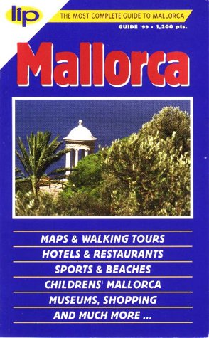 Lip Mallorca 1999: The Most Complete Guide to Mallorca (9788493060718) by Lopez Antonio
