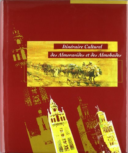 Stock image for Itinraire culturel del almoravides et des almohades : Maghreb et Peninsule Iberique for sale by Versandantiquariat Felix Mcke