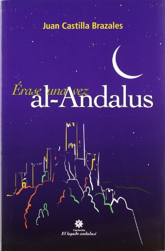 Stock image for Erase una vez al andalus, ocho siglos de historia para jvenes lectores for sale by medimops
