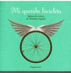 9788493064198: Mi querida bicicleta: Relatos de ciclismo de Holanda y Espaa
