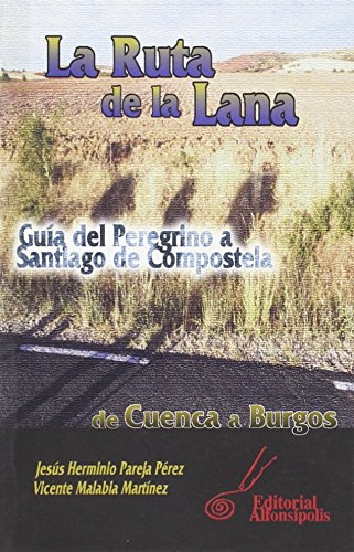 9788493070601: RUTA DE LA LANA,LA GUIA DEL PEREGRINO A SANTIAGO DE COMPO (ALFONSIPOLIS)