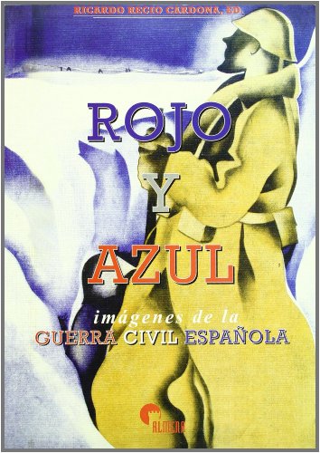 Stock image for Rojo y Azul:Imagenes de la Guerra Civil Espanola for sale by The Way We Were Bookshop