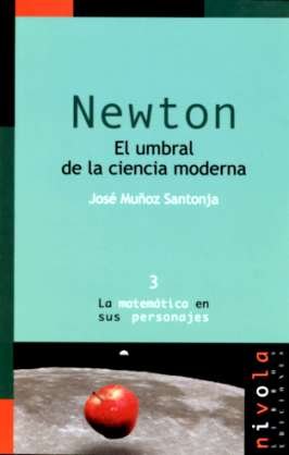 Stock image for NEWTON. El umbral de la ciencia moderna (La matemtica en sus personajes 3) (Spanish Edition) for sale by E y P Libros Antiguos