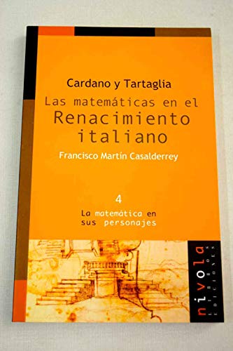 9788493071950: CARDANO y TARTAGLIA. Las matemticas en el Renacimiento italiano (La matemtica en sus personajes) (Spanish Edition)