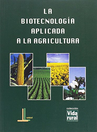 9788493073824: La biotecnologa aplicada a la agricultura