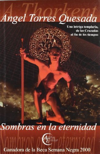 Imagen de archivo de SOMBRAS EN LA ETERNIDAD: Una intriga templaria, de las Cruzadas al fin de los tiempos a la venta por KALAMO LIBROS, S.L.