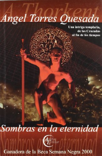 Stock image for SOMBRAS EN LA ETERNIDAD: Una intriga templaria, de las Cruzadas al fin de los tiempos for sale by KALAMO LIBROS, S.L.