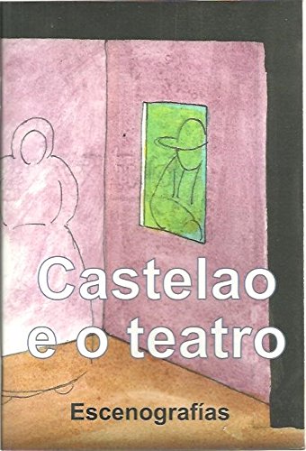 Imagen de archivo de Castelao e o teatro : escenografas a la venta por Librera Prez Galds