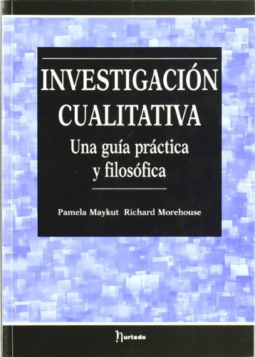 Imagen de archivo de Investigacin cualitativa: Una gua prctica y filosfica Maykut, Pamela and Morehouse, Richard a la venta por VANLIBER