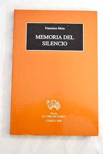 Memoria del silencio (PoesiÌa / El Toro de Barro) (Spanish Edition) (9788493115500) by Mora, Francisco