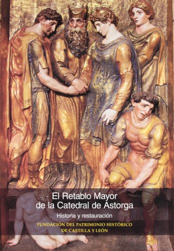 Imagen de archivo de El retablo mayor de la catedral de Astorga. Historia y restauracin a la venta por AG Library