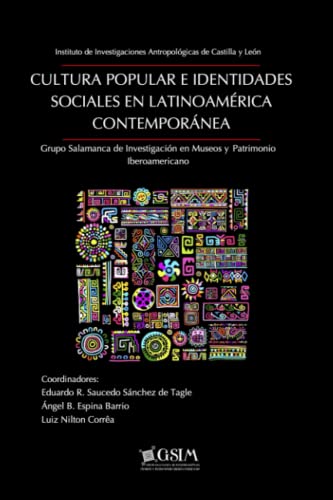 Beispielbild fr CULTURA POPULAR E IDENTIDADES SOCIALES EN LATINOAMRICA CONTEMPORNEA (Spanish Edition) zum Verkauf von GF Books, Inc.