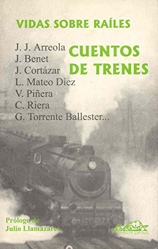 Beispielbild fr Cuentos de Trenes. Vidas sobre rales. Prlogo de Julio Llamazares. zum Verkauf von La Librera, Iberoamerikan. Buchhandlung