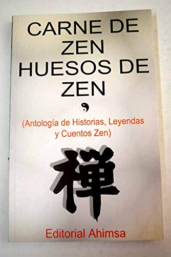 9788493125455: Carne de zen - huesos de zen (El Antiguo Sendero)