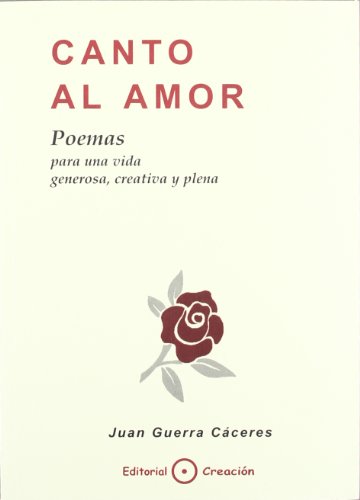 9788493150259: Canto al amor : poemas para una vida generosa, creativa y  plena: 8493150258 - AbeBooks