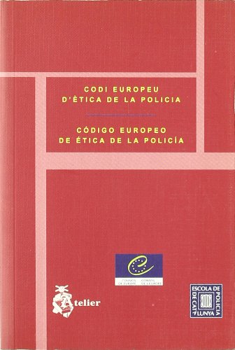 Beispielbild fr CODIGO EUROPEO DE ETICA DE LA POLICIA. ESPAOL-CATALAN-INGLES-FRANCES zum Verkauf von Iridium_Books