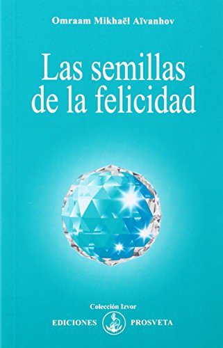 Las semillas de la felicidad (9788493170875) by Omraam MikhaÃ«l AÃ¯vanhov