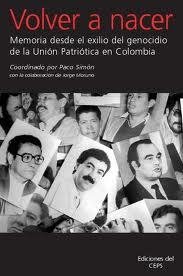 9788493186357: Volver a nacer: memoria desde el exilio del genocidio de la union patriotica en Colombia