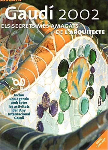 Imagen de archivo de Gaud 2002: Els Secrets Ms Amagats de L'arquitecte . a la venta por Hamelyn