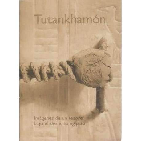 9788493200756: Tutankhamn : imgenes de un tesoro bajo el desierto egipcio