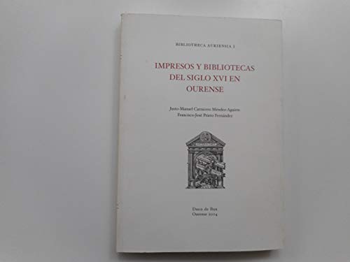 Beispielbild fr Impresos y Bibliotecas Del Siglo Xvi en Ourense zum Verkauf von Hamelyn