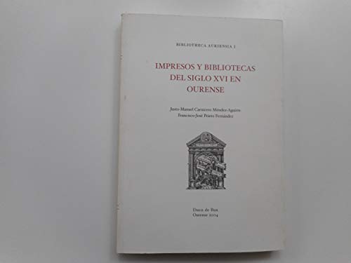 Imagen de archivo de Impresos y Bibliotecas Del Siglo Xvi en Ourense a la venta por Hamelyn