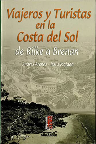 9788493209421: Viajeros y turistas en la Costa del Sol : de Rilke a Brenan