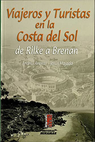 Stock image for Viajeros y turistas en la Costa del Sol: de Rilke a Brenan for sale by AG Library