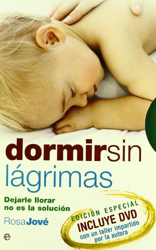 9788493210335: Dormir sin lagrimas - dejarle llorar no es la solucion (+DVD) (Psicologia Y Salud (esfera))