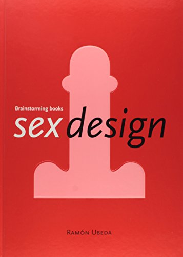 Sex Design - Brainstorming Books (Spanish Edition) (9788493211646) by Ubeda, Ramon